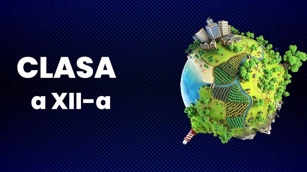 Geografie - Clasa a XII-a