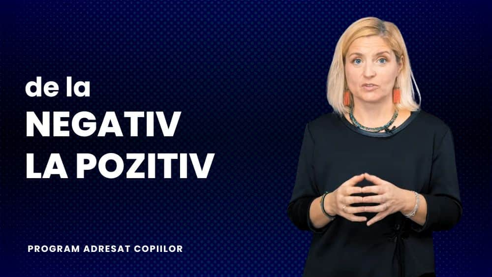 De la negativ la pozitiv