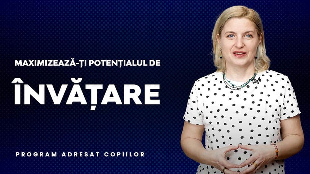 Maximizează Potențialul de Învățare