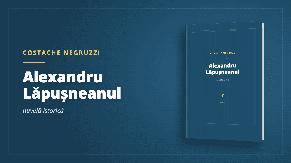 Costache Negruzzi - Alexandru Lăpușneanul - Carte PDF