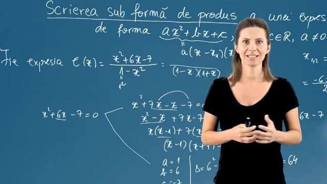 Scrierea sub formă de produs a unei expresii ax la puterea 2 + bx + c = 0, unde a ∈ R*, b, c ∈ R