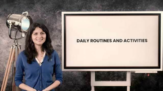 Daily routines and activities